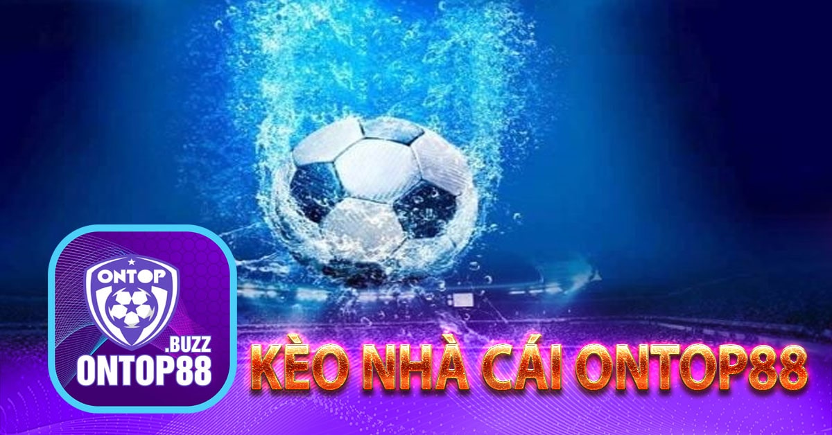Kèo nhà cái ontop88