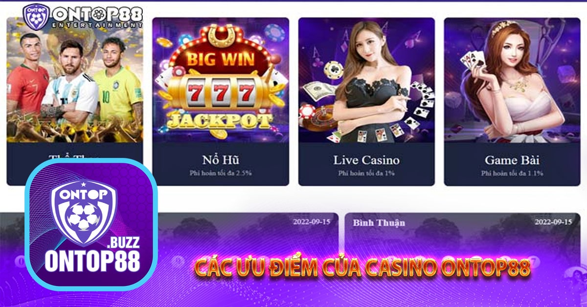 Các ưu điểm của casino ontop88