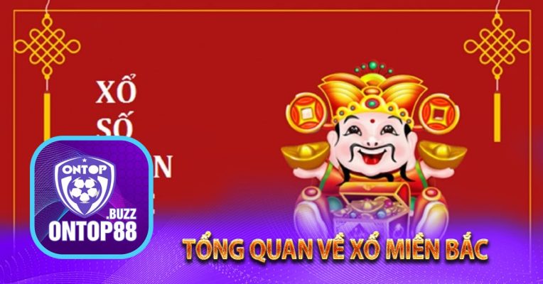 Tổng quan về xổ miền bắc
