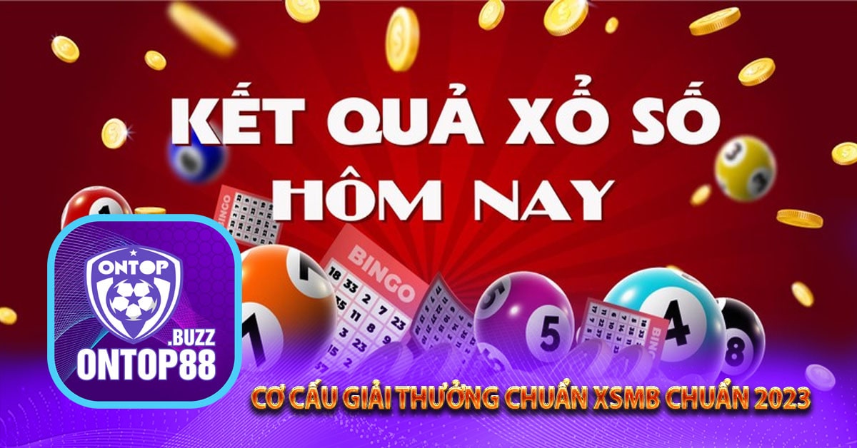 Cơ cấu giải thưởng chuẩn XSMB chuẩn 2023