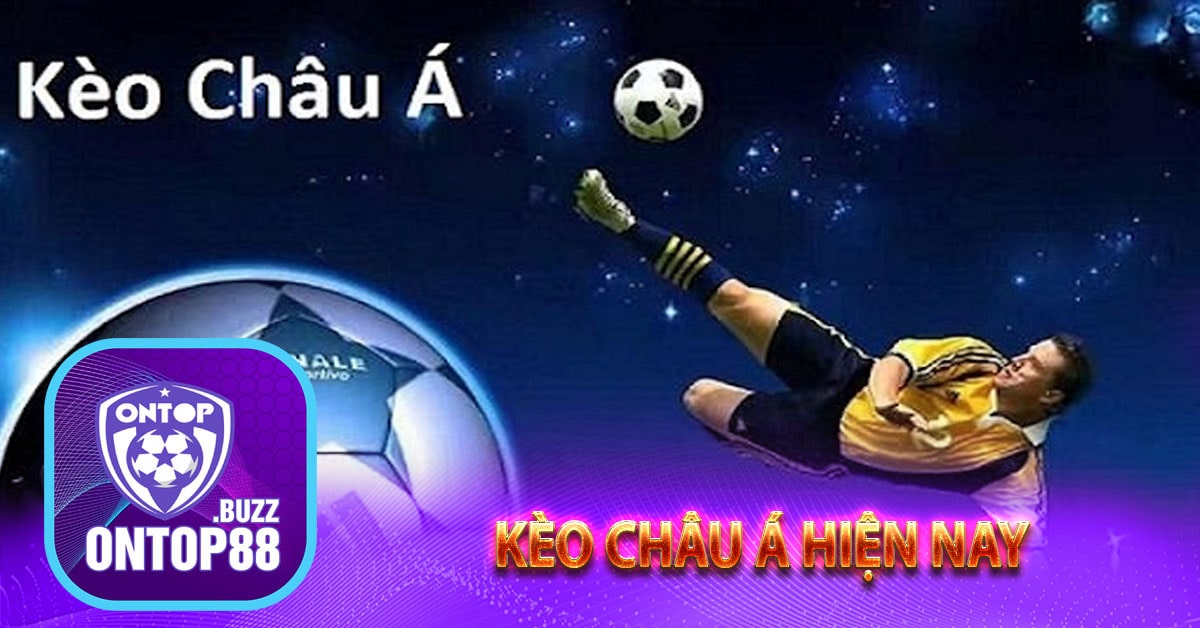 Kèo châu Á hiện nay