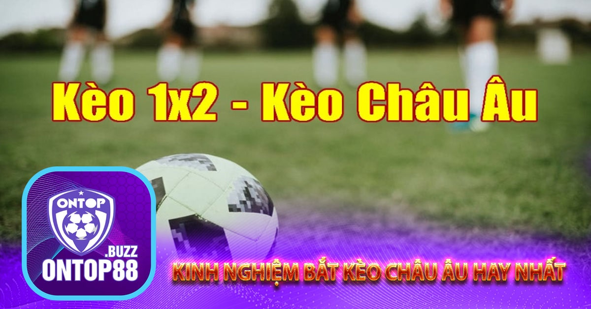 Kinh nghiệm bắt kèo