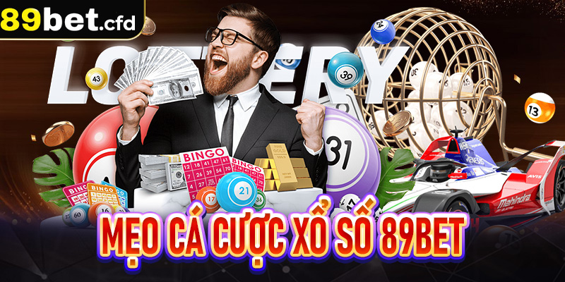Mẹo Cá Cược Xổ Số 89Bet