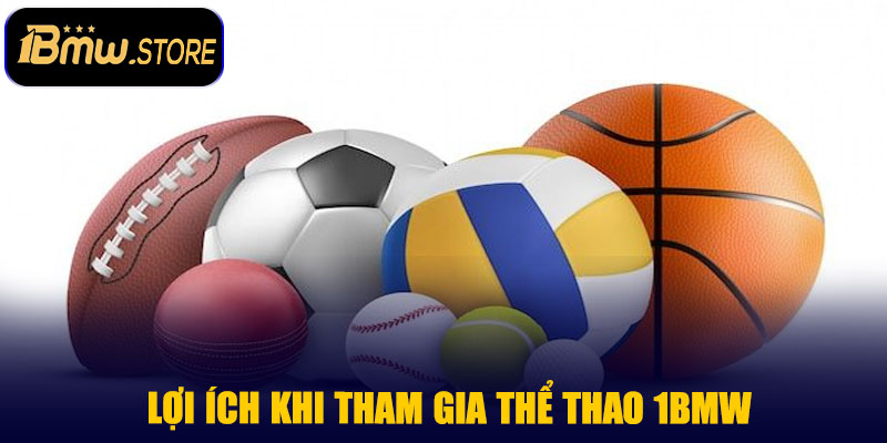 Lợi Ích Khi Tham Gia Thể Thao 1BMW