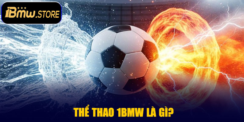 Thể Thao 1BMW Là Gì?