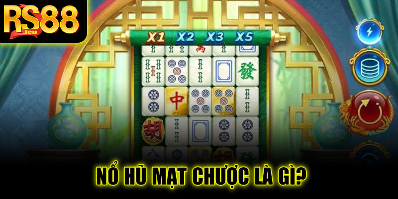 Nổ hũ Mạt Chược là gì?