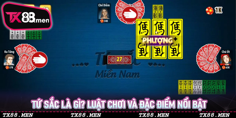 Tứ Sắc là gì? Luật chơi và đặc điểm nổi bật