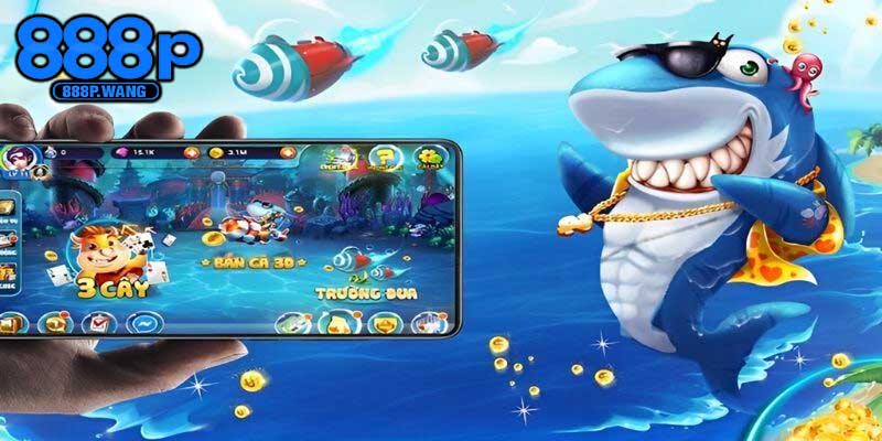 Bắn Cá 888P – Thế Giới Giải Trí Sôi Động, Thu Lời Cao