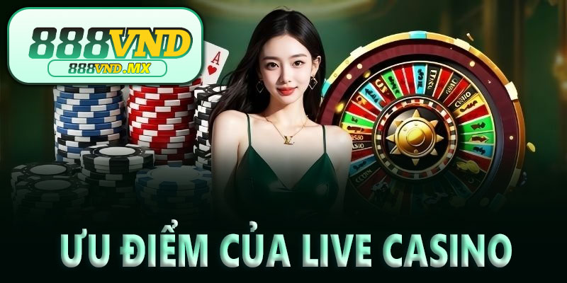 Sự hấp dẫn của casino live 888VND