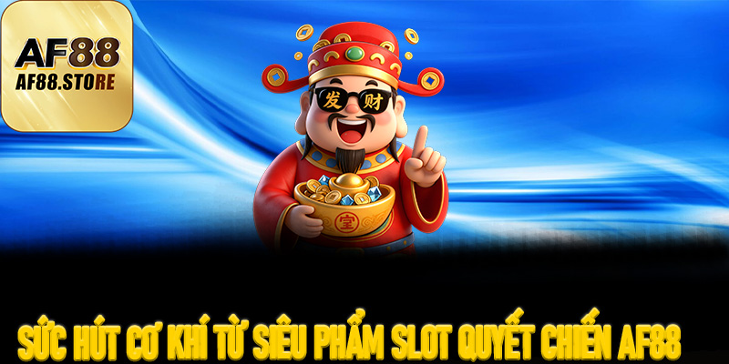 Sức Hút Cơ Khí Từ Siêu Phẩm Slot Quyết Chiến AF88 – Đấu Trường Nổ Hũ Thế Hệ Mới