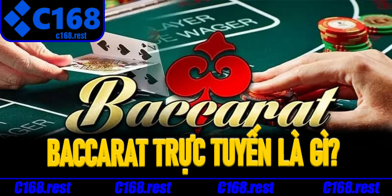 Baccarat trực tuyến là gì?