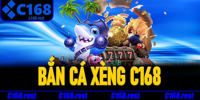 Cách chơi Bắn Cá Xèng C168 hiệu quả cho người mới