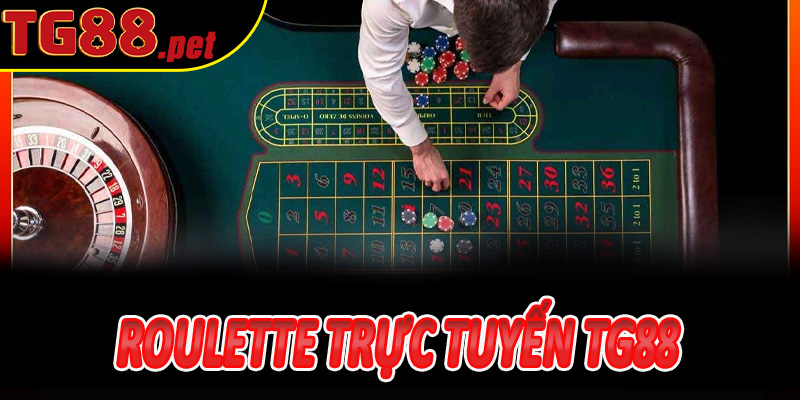 Roulette trực tuyến Tg88