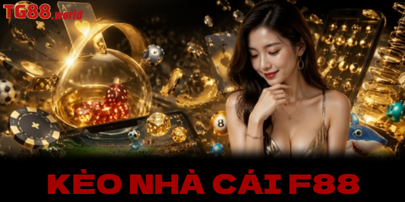 Kèo nhà cái F88 tại tg88 – Bí quyết soi kèo hiệu quả cho người chơi